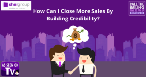 Close More Sales By Building Credibility